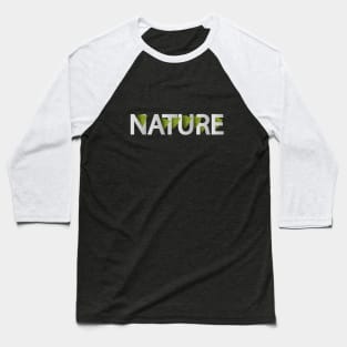 Nature being in nature typography design Baseball T-Shirt